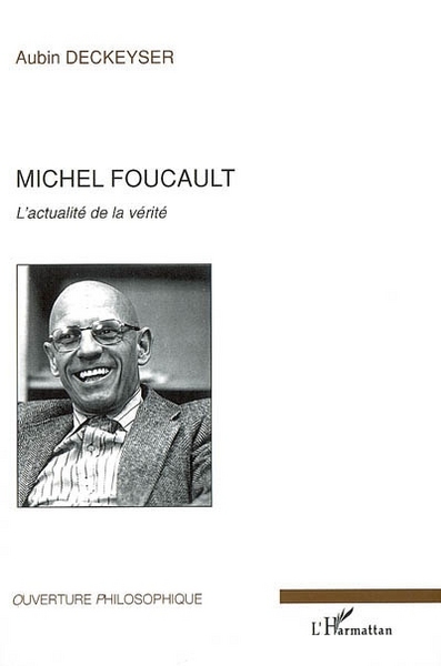Michel Foucault, L'actualité de la vérité (9782296029156-front-cover)