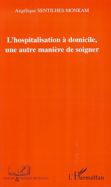 L'hospitalisation à domicile, Une autre manière de soigner (9782296044760-front-cover)