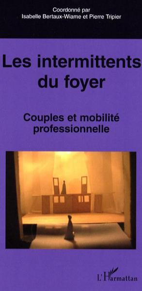 Cahiers du Genre, Les intermittents du foyer, Couples et mobilité professionnelle (9782296019157-front-cover)