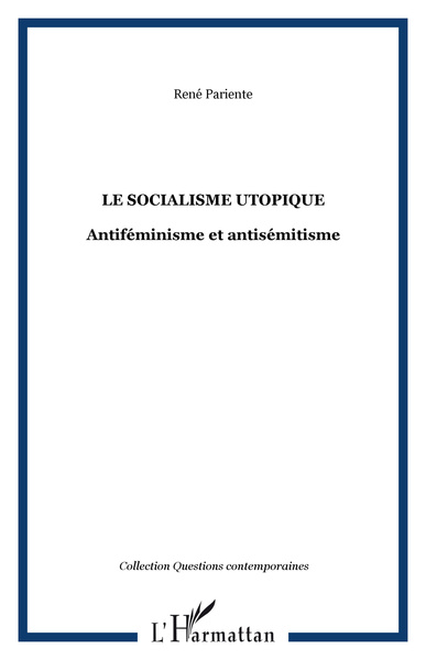 Le socialisme utopique, Antiféminisme et antisémitisme (9782296091436-front-cover)