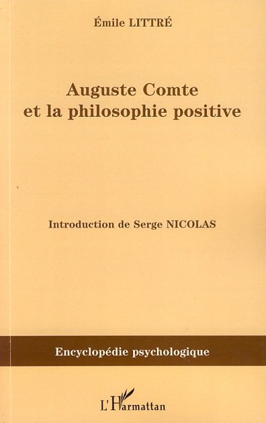 Auguste Comte et la philosophie positive (9782296041974-front-cover)