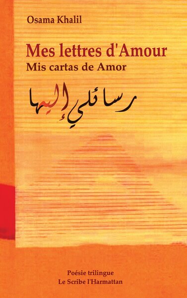 Mes lettres d'amour, Mis cartas de Amor Poésie trilingue français-espagnol-arabe - Poésie trilingue français-espagnol-arabe (9782296073098-front-cover)