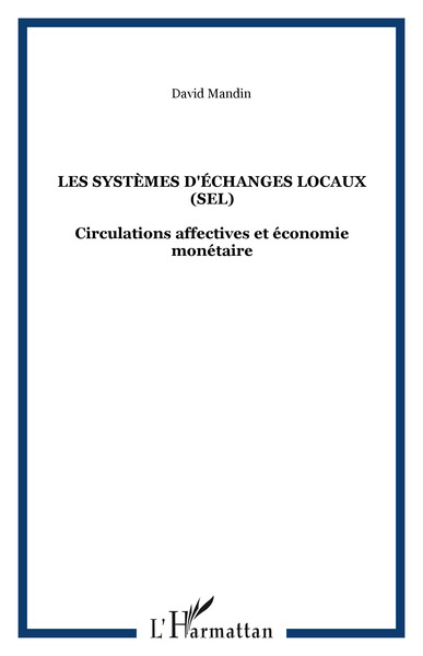 Les systèmes d'échanges locaux (SEL), Circulations affectives et économie monétaire (9782296099135-front-cover)