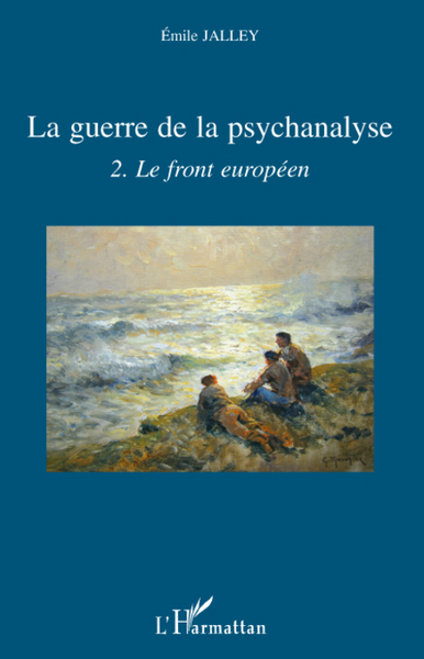 La guerre de la psychanalyse, 2. Le front européen (9782296067752-front-cover)
