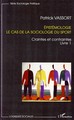 Epistémologie, le cas de la sociologie du sport, Craintes et contraintes - Livre 1 (9782296046696-front-cover)
