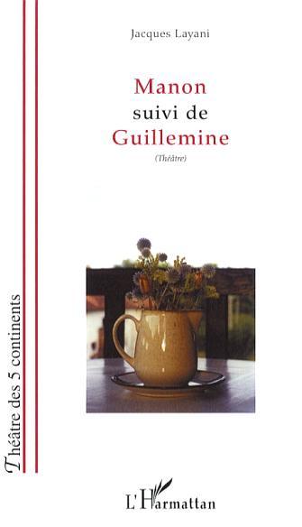 Manon, Suivi de Guillemine (9782296017917-front-cover)