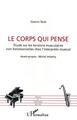 Le corps qui pense, Etude sur les tensions musculaires non fonctionnelles chez l'interprète musical (9782296002975-front-cover)