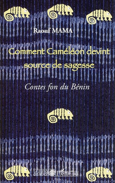 Comment Caméléon devint source de sagesse, Contes fon du Bénin (9782296051782-front-cover)