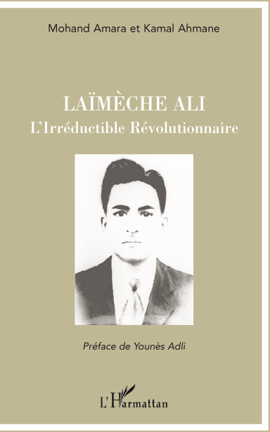 Laïmèche Ali, L'Irréductible Révolutionnaire (9782296091498-front-cover)