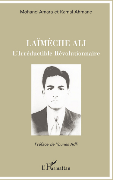 Laïmèche Ali, L'Irréductible Révolutionnaire (9782296091498-front-cover)