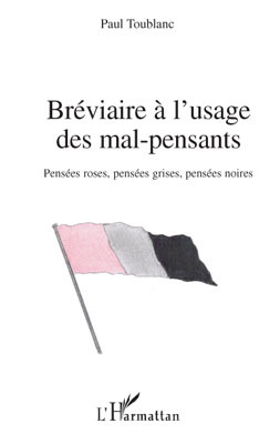 Bréviaire à l'usage des mal-pensants, Pensées roses, pensées grises, pensées noires (9782296086166-front-cover)