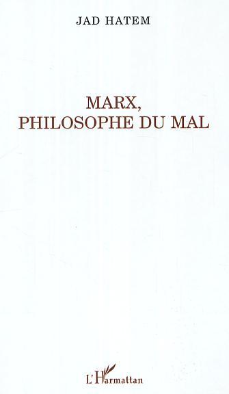 Marx, philosophie du mal (9782296008564-front-cover)