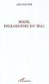 Marx, philosophie du mal (9782296008564-front-cover)