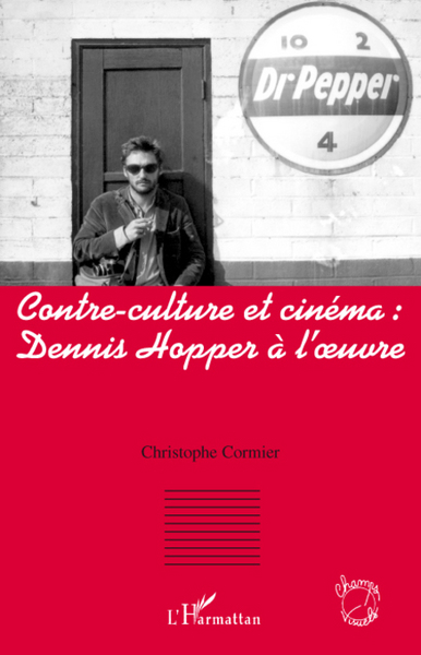 Contre-culture et cinéma : Dennis Hopper à l'oeuvre (9782296073364-front-cover)