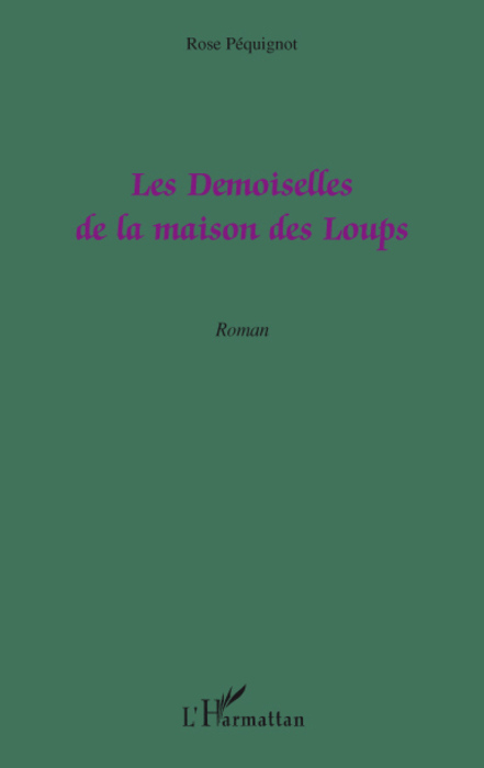 Les Demoiselles de la maison des Loups, Roman (9782296055094-front-cover)