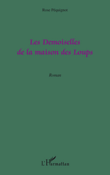 Les Demoiselles de la maison des Loups, Roman (9782296055094-front-cover)