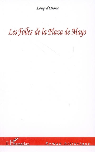 Les Folles de la Plaza de Mayo (9782296029583-front-cover)