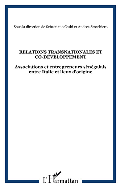 Relations transnationales et co-développement, Associations et entrepreneurs sénégalais entre Italie et lieux d'origine (9782296027831-front-cover)
