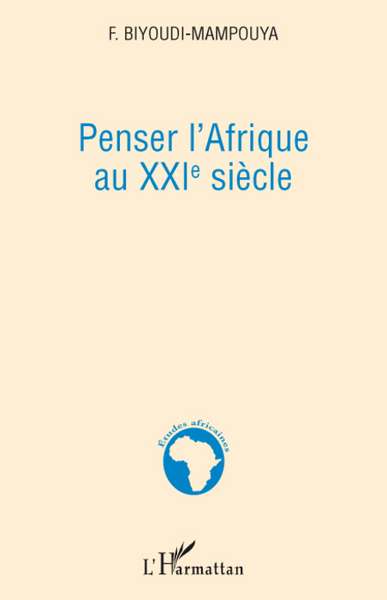 Penser l'Afrique au XXIe siècle (9782296063419-front-cover)
