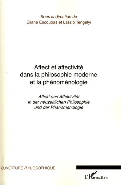 Affect et affectivité dans la philosophie moderne et la phénoménologie, Affekt und Affektivität in der neuzeitlichen Philosophie (9782296053328-front-cover)
