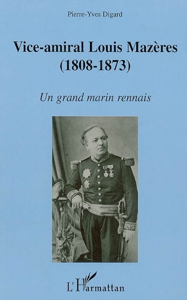 Vice-amiral Louis Mazères (1808-1873) (9782296007925-front-cover)