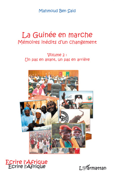 La Guinée en marche, Mémoires inédits d'un changement - Vol 2 : un pas en avant, un pas en arrière (9782296074187-front-cover)