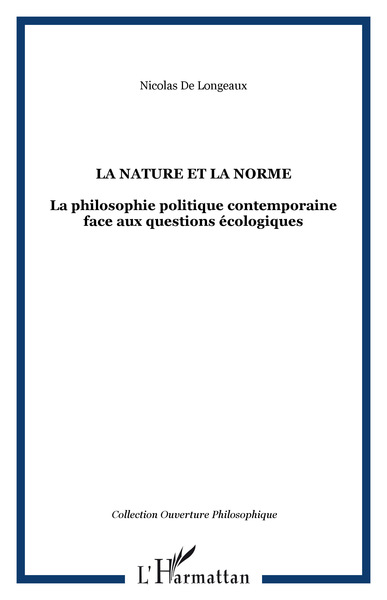 La nature et la norme, La philosophie politique contemporaine face aux questions écologiques (9782296080812-front-cover)