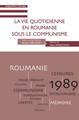 La vie quotidienne en Roumanie sous le communisme (9782296063006-front-cover)