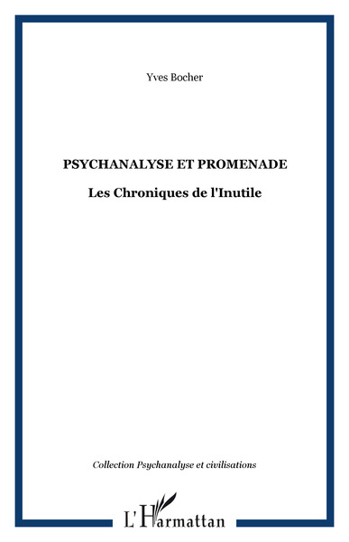 Psychanalyse et promenade, Les Chroniques de l'Inutile (9782296007734-front-cover)