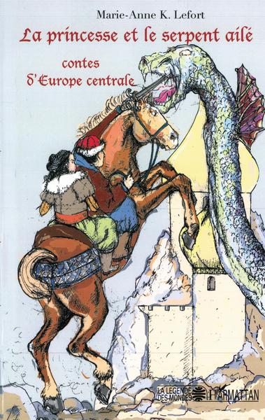 La princesse et le serpent ailé, Contes d'europe centrale (9782296007697-front-cover)