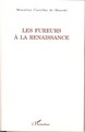 Les fureurs à la Renaissance (9782296037328-front-cover)