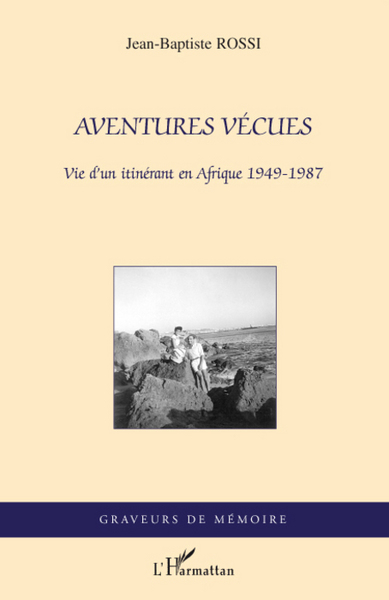 Aventures vécues, Vie d'un itinérant en Afrique 1949-1987 (9782296078369-front-cover)