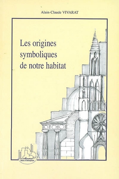 Les origines symboliques de notre habitat (9782296030114-front-cover)