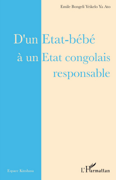 D'un Etat-bébé à un Etat congolais responsable (9782296066311-front-cover)