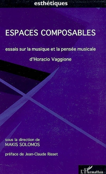 Espaces composables, Essais sur la musique et la pensée musicale d'Horacio Vaggione (9782296028326-front-cover)