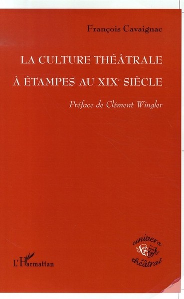 La culture théâtrale à Etampes au XIXe siècle (9782296023147-front-cover)