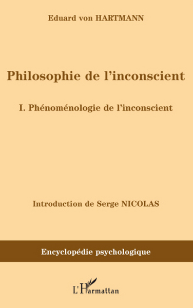Philosophie de l'inconscient, I. Phénoménologie de l'inconscient (9782296061958-front-cover)
