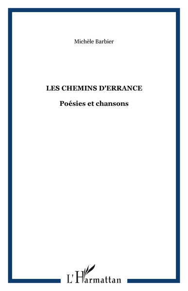 Les chemins d'errance, Poésies et chansons (9782296044012-front-cover)