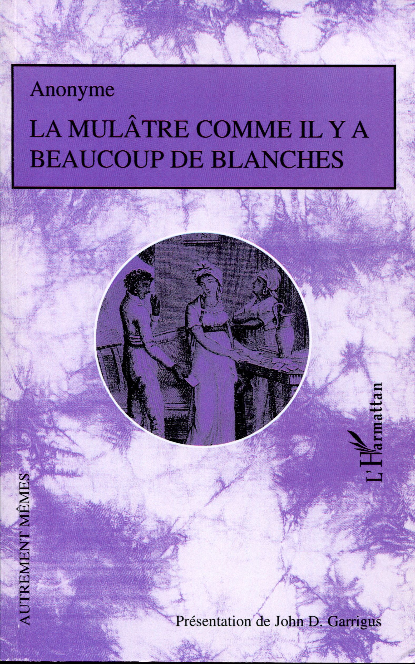 La mulâtre comme il y a beaucoup de blanches (9782296027787-front-cover)