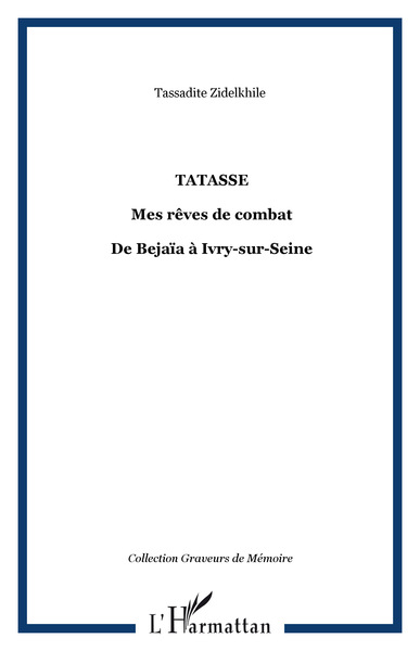 Tatasse, Mes rêves de combat - De Bejaïa à Ivry-sur-Seine (9782296040571-front-cover)