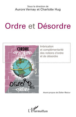 Ordre et désordre, Imbrication et complémentarité des notions d'ordre et de désordre (9782296092136-front-cover)