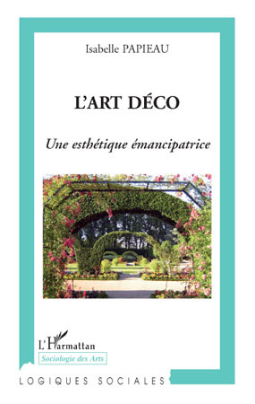L'Art Déco, Une esthétique émancipatrice (9782296091726-front-cover)