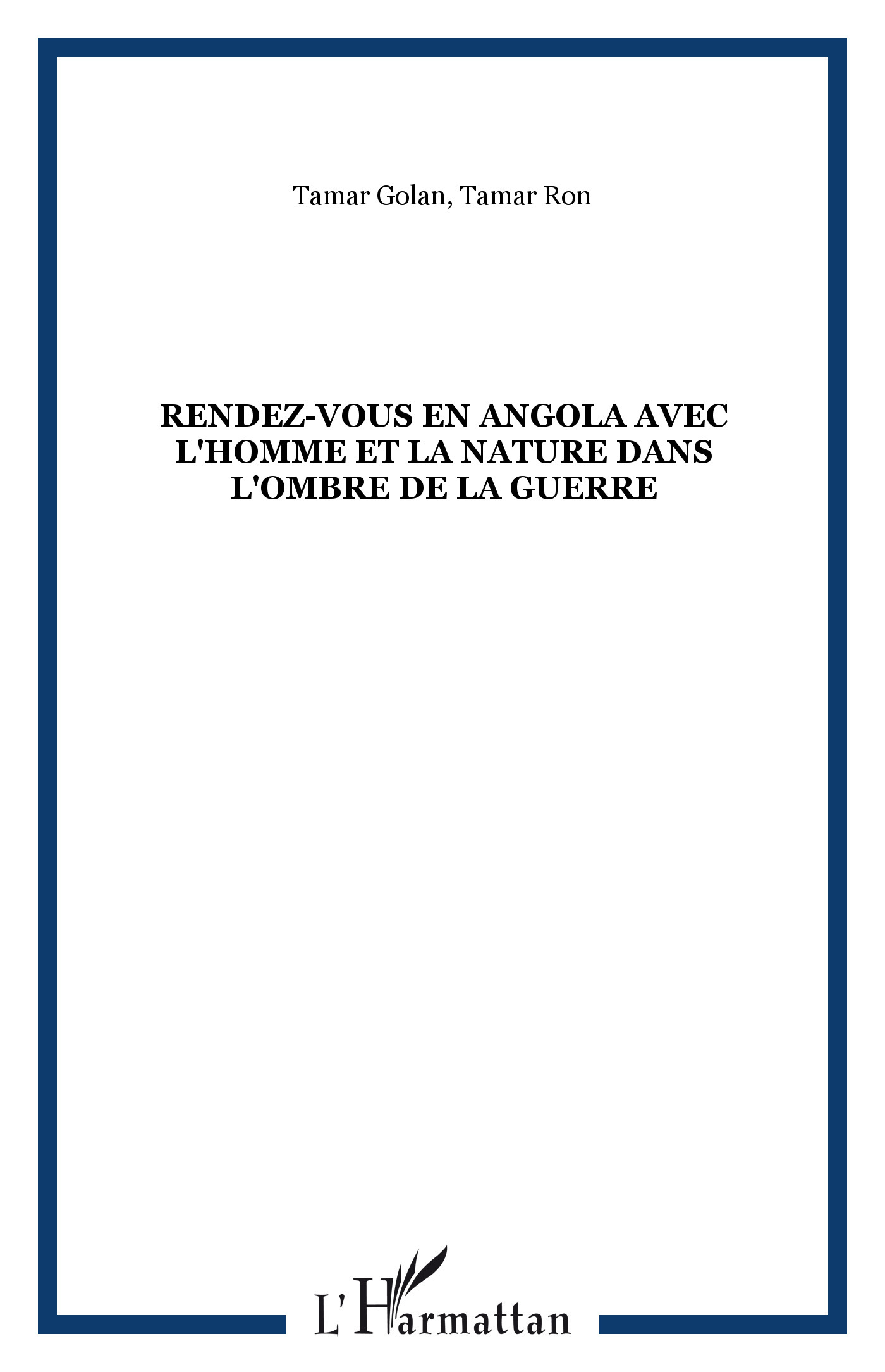 Rendez-vous en Angola avec l'Homme et la Nature dans l'ombre de la guerre (9782296096462-front-cover)