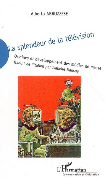 La splendeur de la télévision, Origines et développement des médias de masse (9782296014107-front-cover)