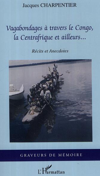 Vagabondages à travers le Congo, la Centrafrique et ailleurs... (9782296003842-front-cover)