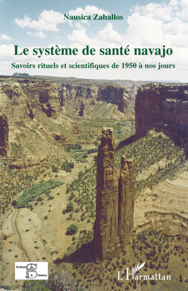 Le système de santé navajo, Savoirs rituels et scientifiques de 1950 à nos jours (9782296079755-front-cover)