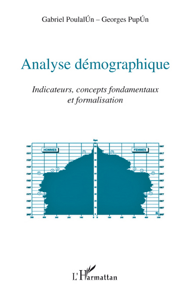 Analyse démographique, Indicateurs, concepts fondamentaux et formalisation (9782296098732-front-cover)