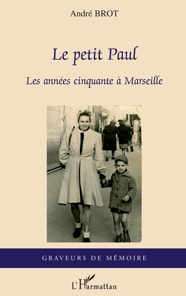 Le petit Paul, Les années cinquante à Marseille (9782296036024-front-cover)