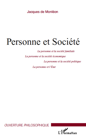 Personne et Société, La personne et la société familiale, la personne et la société économique, la personne et la société politi (9782296043312-front-cover)