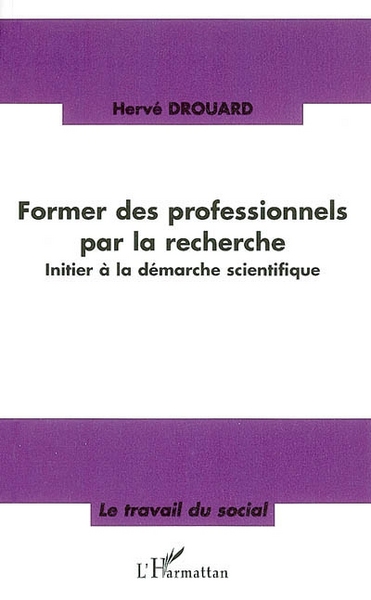 Former des professionnels par la recherche (9782296015142-front-cover)